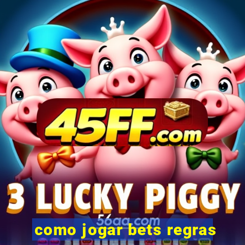 como jogar bets regras